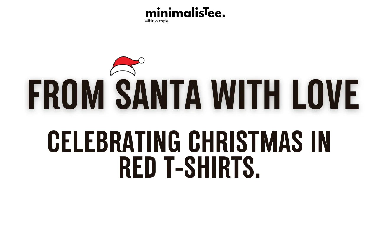 From Santa with Love: Celebrating Christmas in Red T-Shirts