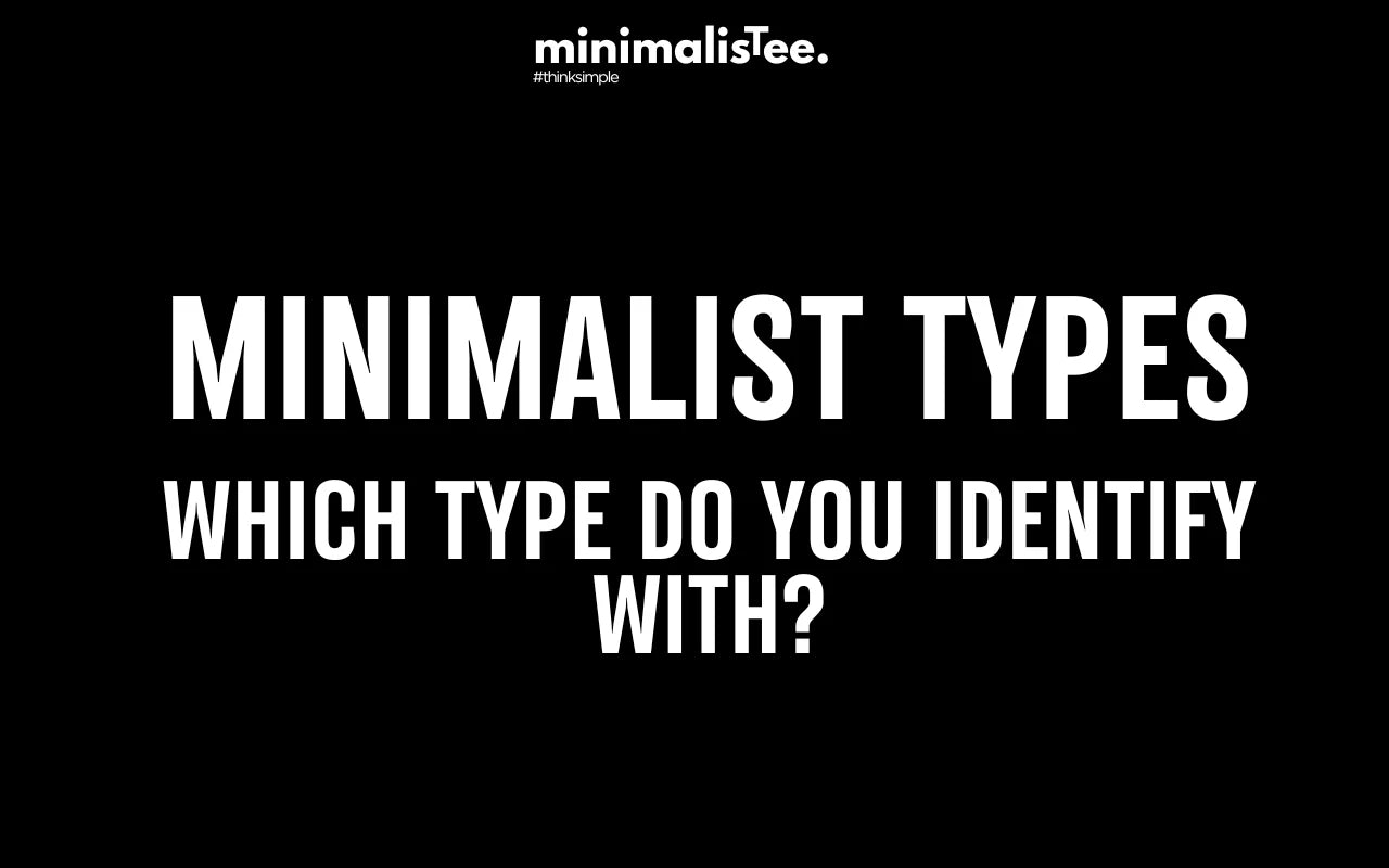 Five types of Minimalist Persons: Which one are you?