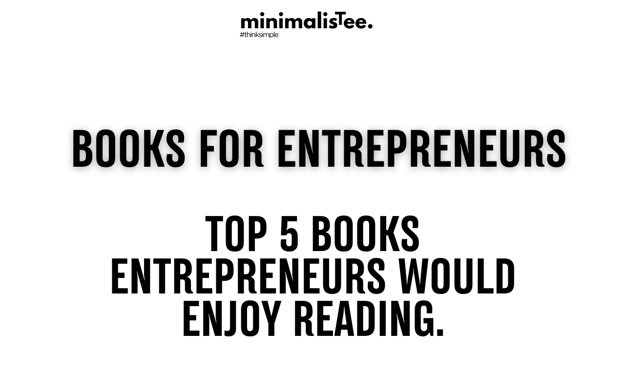 Top 5 Entrepreneurs Books You Would Enjoy Reading