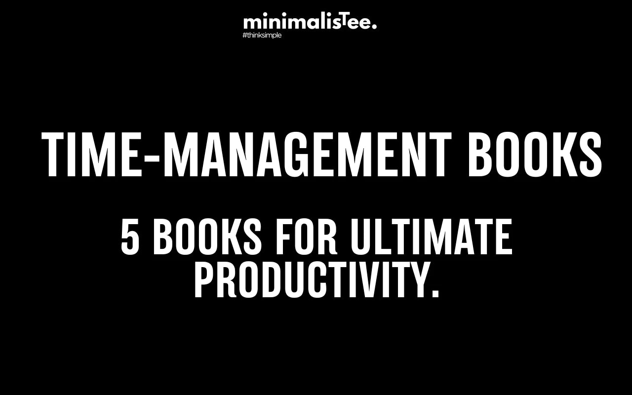 5 Books on Time Management for Ultimate Productivity